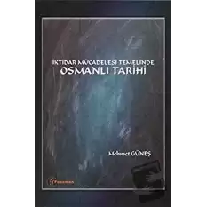 İktidar Mücadelesi Temelinde Osmanlı Tarihi