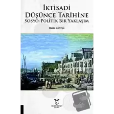 İktisadi Düşünce Tarihine Sosyo-Politik Bir Yaklaşım