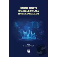 İktisadi, Mali ve Finansal Konulara Teorik Bakış Açıları