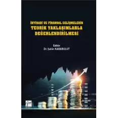 İktisadi ve Finansal Gelişmelerin Teorik Yaklaşımlarla Değerlendirilmesi