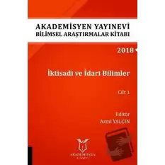 İktisadi ve İdari Bilimler Cilt 1 (AYBAK 2018 Eylül)