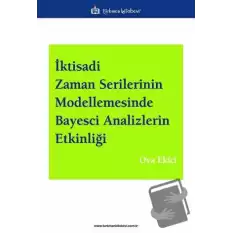 İktisadi Zaman Serilerinin Modellemesinde Bayesci Analizlerin Etkinliği