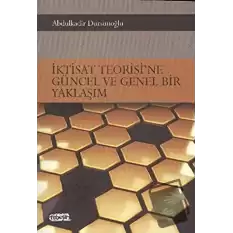 İktisat Teorisi’ne Güncel ve Genel Bir Yaklaşım