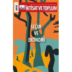 İktisat ve Toplum Dergisi 161. Sayı  Seçim ve Ekonomi