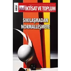 İktisat ve Toplum Dergisi 165. Sayı  Sıkılaşmadan Normalleşmeye