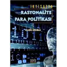 İktisatta Rasyonalite ve Para Politikası