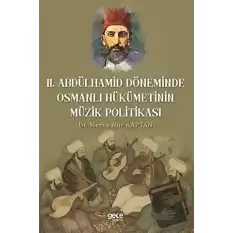 Il. Abdulhamit Döneminde Osmanlı Hükümetinin Müzik Politikası