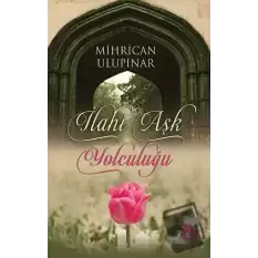 İlahi Aşk Yolculuğu