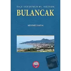 İlçe Oluşunun 85. Yılında Bulancak (Harita İlaveli)