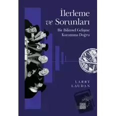 İlerleme ve Sorunları - Bir Bilimsel Gelişme Kuramına Doğru