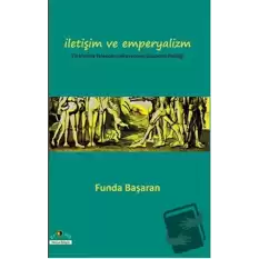 İletişim ve Emperyalizm Türkiye’de Telekomünikasyounun Ekonomi-Politiği