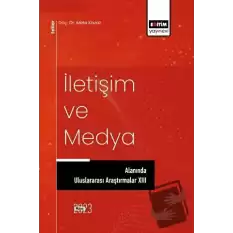 İletişim ve Medya Alanında Uluslararası Araştırmalar XIII