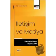 İletişim ve Medya Alanında Uluslararası Araştırmalar XIV