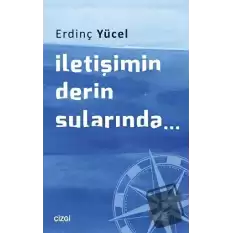 İletişimin Derin Sularında...