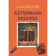 İletişimsizlik Becerisi