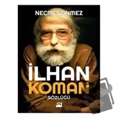 İlhan Koman Sözlüğü