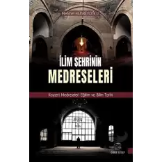 İlim Şehrinin Medreseleri