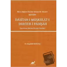 İlim ve Bilginin Önemini Anlatan Bir Mesnevi Bayezid Dasitan-ı Müşkülat-ı Duhter-i Padişah (İnceleme-Metin-Dizinli Sözlük)