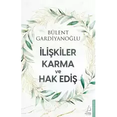 İlişkiler, Karma ve Hak Ediş