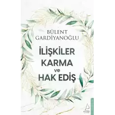 İlişkiler Karma ve Hak Ediş