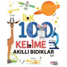 İlk 100 Kelime Akıllı Bıdıklar İçin (Ciltli)