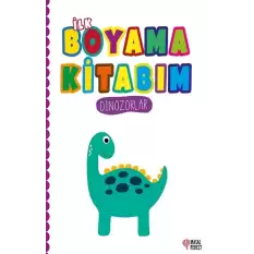 İlk Boyama Kitabım - Dinozorlar