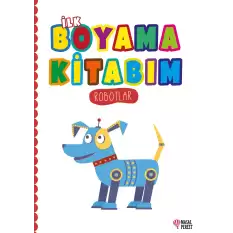 İlk Boyama Kitabım Robotlar