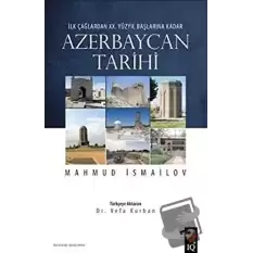 İlk Çağlardan 20. Yüzyıl Başlarına Kadar Azerbaycan Tarihi