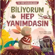 İlk Dini Kavramlarım Biliyorum Hep Yanımdasın