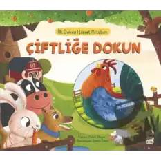 İlk Dokun Hisset Kitabım: Çiftliğe Dokun (Ciltli)