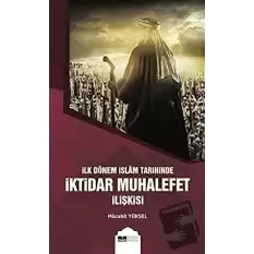 İlk Dönem İslam Tarihinde İktidar Muhalefet İlişkisi