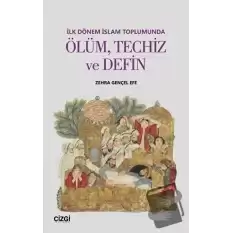 İlk Dönem İslam Toplumunda Ölüm Techiz ve Defin