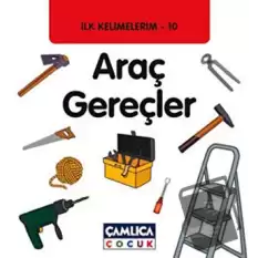 İlk Kelimelerim 10: Araç Gereçler (Ciltli)