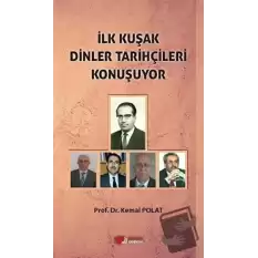 İlk Kuşak Dinler Tarihçileri Konuşuyor