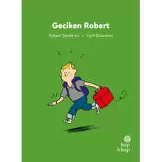 İlk Okuma Hikayeleri: Geciken Robert