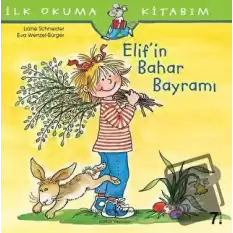 İlk Okuma Kitabım - Elif’in Bahar Bayramı