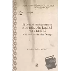 İlk Osmanlı Müfessirlerinden Kutbüddin İzniki ve Tefsiri