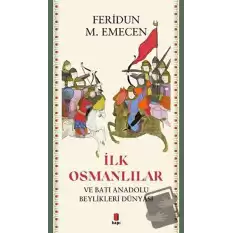 İlk Osmanlılar ve Batı Anadolu Beylikleri Dünyası