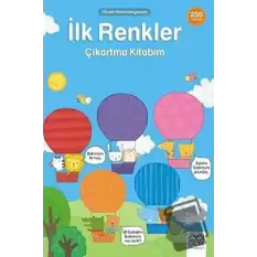 İlk Renkler Çıkartma Kitabım - Okula Hazırlanıyorum