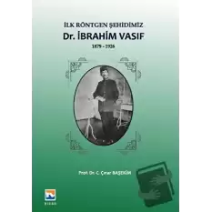 İlk Röntgen Şehidimiz Dr. İbrahim Vasıf