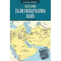 İlk Üç Asırda İslam Coğrafyasında Hadis