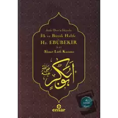 İlk ve Büyük Halife Hz. Ebubekir (r.a.)