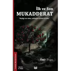 İlk ve Son Mukadderat