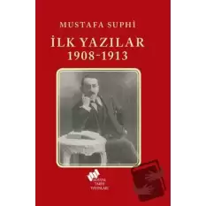 İlk Yazılar 1908-1913