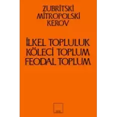 İlkel Topluluk, Köleci ve Feodal Toplum