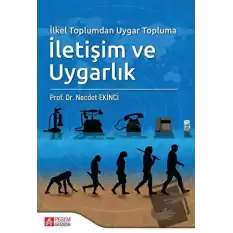 İlkel Toplumdan Uygar Topluma İletişim ve Uygarlık