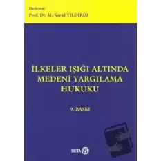 İlkeler Işığı Altında Medeni Yargılama Hukuku