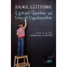 İlkokul Eğitiminde Eğitsel Oyunlar ve Güncel Uygulamalar