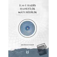 İlm-i Hadis Hanefilik Maturidilik (Ciltli)