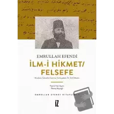 İlm-i Hikmet/Felsefe - Modern Felsefe Üzerine Türkçedeki İlk Telif Metin